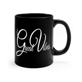 Black Ceramic Mug - 11oz, Great Vibes